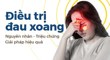Điều trị đau xoang: Nguyên nhân – Triệu chứng – Giải pháp hiệu quả