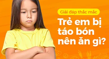 Giải đáp thắc mắc: Trẻ em bị táo bón nên ăn gì?