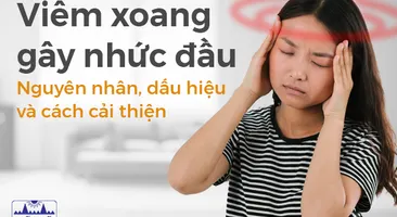 Viêm xoang gây nhức đầu: Nguyên nhân, dấu hiệu và cách cải thiện