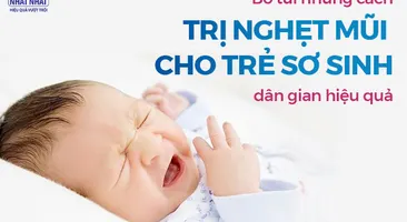 Bỏ túi những cách trị nghẹt mũi cho trẻ sơ sinh dân gian hiệu quả