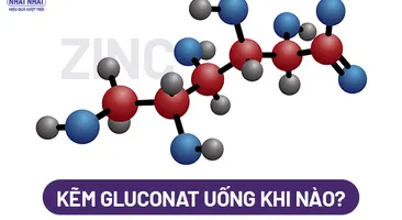Kẽm gluconat uống khi nào? Có khác biệt gì so với các loại kẽm khác?