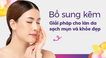 Bổ sung kẽm: Giải pháp cho làn da sạch mụn và khỏe đẹp