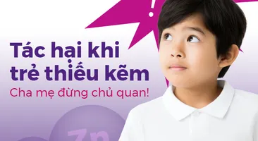 Tác hại khi trẻ thiếu kẽm – Cha mẹ đừng chủ quan!