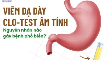 Viêm dạ dày CLO-Test âm tính: Nguyên nhân nào gây bệnh phổ biến?