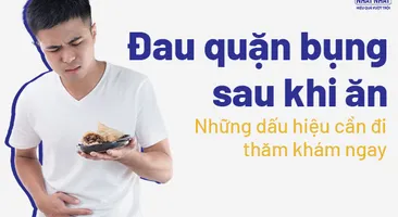 Đau quặn bụng sau khi ăn: Những dấu hiệu cần đi thăm khám ngay