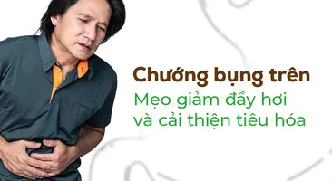 Chướng bụng trên: Mẹo giảm đầy hơi và cải thiện tiêu hóa
