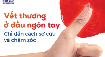 Vết thương ở đầu ngón tay: Chỉ dẫn cách sơ cứu và chăm sóc