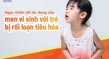 Ngạc nhiên với tác dụng của men vi sinh với trẻ bị rối loạn tiêu hóa