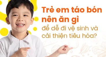 Trẻ em táo bón nên ăn gì để dễ đi vệ sinh và cải thiện tiêu hóa?