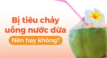 Bị tiêu chảy uống nước dừa: Nên hay không?