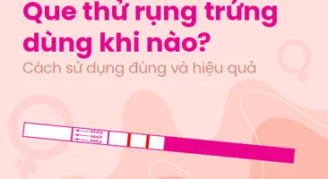 Que thử rụng trứng dùng khi nào? Cách sử dụng đúng và hiệu quả