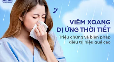 Viêm xoang dị ứng thời tiết: Triệu chứng và biện pháp điều trị hiệu quả cao