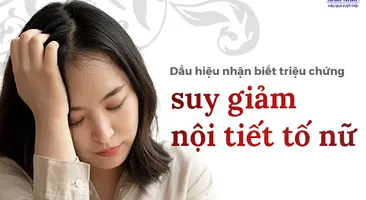 Dấu hiệu nhận biết triệu chứng suy giảm nội tiết tố nữ 