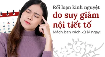 Rối loạn kinh nguyệt do suy giảm nội tiết tố: Mách bạn cách xử lý ngay!