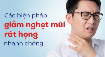 Các biện pháp giảm nghẹt mũi rát họng nhanh chóng