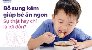 Bổ sung kẽm giúp bé ăn ngon: Sự thật hay chỉ là lời đồn?