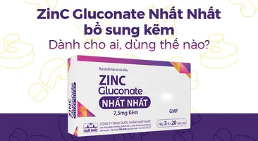 ZinC Gluconatee Nhất Nhất bổ sung kẽm: Dành cho ai, dùng thế nào?