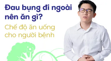 Đau bụng đi ngoài nên ăn gì? Chế độ ăn uống cho người bệnh