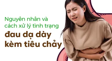 Nguyên nhân và cách xử lý tình trạng đau dạ dày kèm tiêu chảy