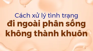 Cách xử lý tình trạng đi ngoài phân sống không thành khuôn