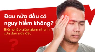 Đau nửa đầu có nguy hiểm không? Biện pháp giúp giảm cơn đau nửa đầu