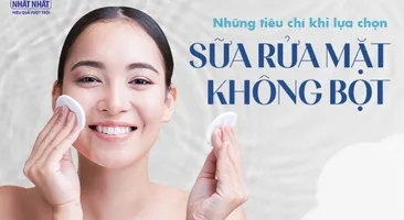 Những tiêu chí khi lựa chọn sữa rửa mặt không bọt