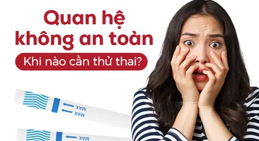 Quan hệ không an toàn – Khi nào cần thử thai?