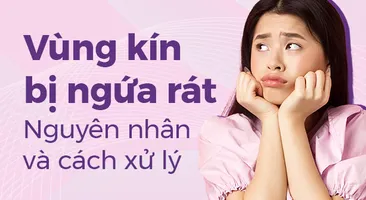 Vùng kín bị ngứa rát: Nguyên nhân và cách xử lý
