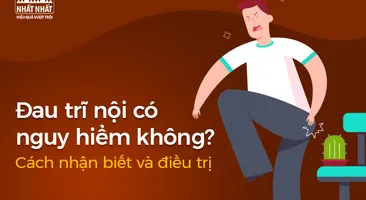 Đau trĩ nội có nguy hiểm không? Cách nhận biết và điều trị