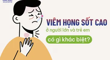 Viêm họng sốt cao ở người lớn và trẻ em có gì khác biệt