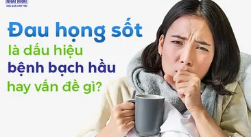 Đau họng sốt là dấu hiệu bệnh bạch hầu hay vấn đề gì?