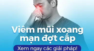 Viêm mũi xoang mạn đợt cấp: Xem ngay các giải pháp!