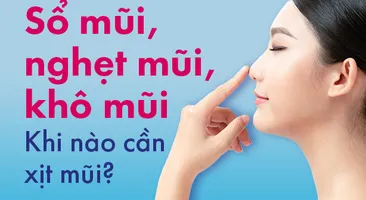 Sổ mũi, nghẹt mũi, khô mũi: Khi nào cần xịt mũi?