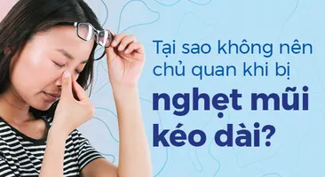 Tại sao không nên chủ quan khi bị nghẹt mũi kéo dài?