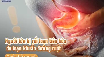 Người lớn bị rối loạn tiêu hóa do loạn khuẩn đường ruột: Chớ chủ quan! 