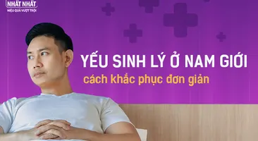 Yếu sinh lý ở nam giới và cách khắc phục đơn giản tại nhà