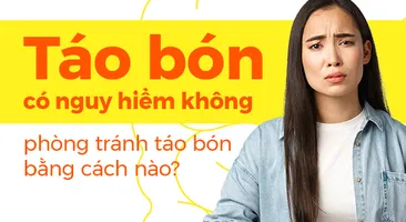 Táo bón có nguy hiểm không, phòng tránh táo bón bằng cách nào?