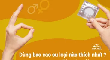 Dùng bao cao su loại nào thích – Lưu ngay 7 lựa chọn đứng top