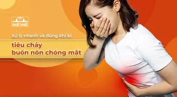 Xử lý nhanh và đúng khi bị tiêu chảy buồn nôn chóng mặt