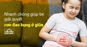 Nhanh chóng giúp bé giải quyết cơn đau bụng ở giữa
