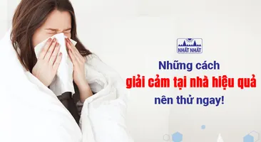 Những cách giải cảm tại nhà hiệu quả nên thử ngay!