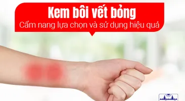 Kem bôi vết bỏng: Cẩm nang lựa chọn và sử dụng hiệu quả