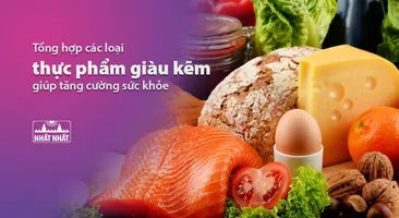 Tổng hợp các loại thực phẩm giàu kẽm, giúp tăng cường sức khỏe