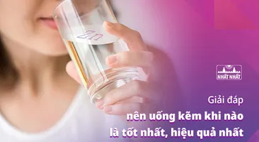 Giải đáp nên uống kẽm khi nào là tốt nhất, hiệu quả