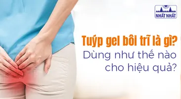 Tuýp gel bôi trĩ là gì? Dùng như thế nào cho hiệu quả?