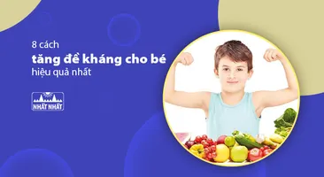 8 cách tăng đề kháng cho bé hiệu quả