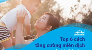 Top 6 cách tăng cường miễn dịch cho trẻ dễ áp dụng