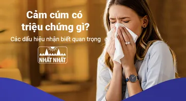 Cảm cúm có triệu chứng gì? - Các dấu hiệu nhận biết quan trọng