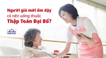 Người già mới ốm dậy có nên uống thuốc Thập toàn đại bổ?