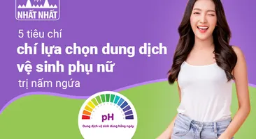 5 tiêu chí lựa chọn dung dịch vệ sinh phụ nữ trị nấm ngứa